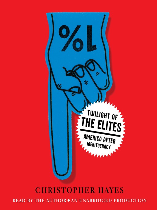 Title details for Twilight of the Elites by Chris Hayes - Wait list